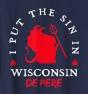 I put the sin in Wisconsin